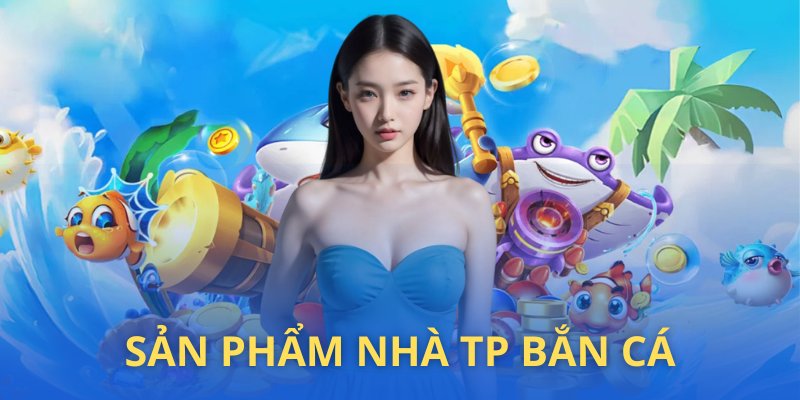 Trò chơi bắn cá vip thu hút lượng lớn cược thủ tham gia